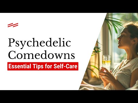 Psychedelic Comedowns: Essential Tips for Self-Care