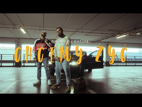 OSKA030 x KAZIOR - CHCEMY ŻYĆ (prod. Adash)