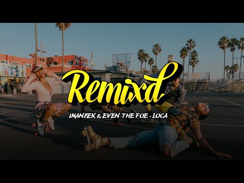 Imanbek - Loca ft. EVEN THE FOE (Remix)