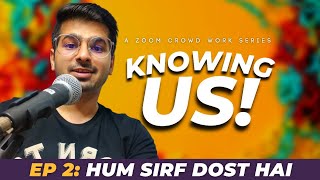 Knowing Us ! Hum Sirf Dost hai | Crowd Work Ep 2 | Stand Up Comedy by Rajat Chauhan (35th Video)