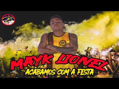 MAYK LIONEL - ACABAMOS COM A FESTA (DJGAIATO)