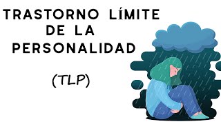 TRASTORNO LIMITE DE LA PERSONALIDAD ( TLP explicado en 4 minutos)