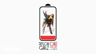 Taylor Girlz - One Percent (Audio) ft. Kap G