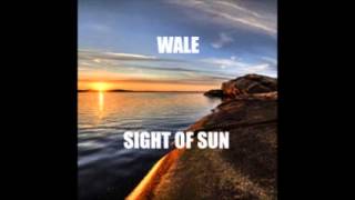 Wale - Sight Of The Sun Ft Fun (Freestyle) (The Gifted)