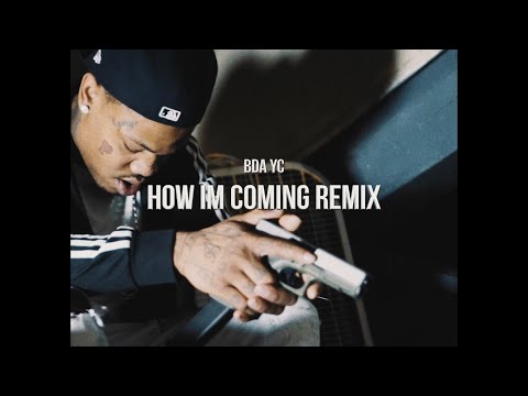 BDA YC - How Im Coming [Remix] (Official Video)| Shot By🎥: @youngwill2