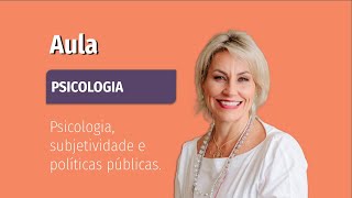 Políticas Públicas   psicologia políticas públicas e subjetividade