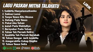 Download lagu SALIBMU MENYELAMATKANKU - LAGU PASKAH MITHA TALAHATU FULL ALBUM (LIRIK) || LAGU ROHANI TERBARU 2025 mp3