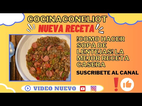 ¡Como hacer SOPA DE LENTEJAS! La sopa ideal para el invierno, riquisima y super facil de preparar!