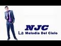 La Mujer De Mi Vida - NJC La Melodia Del Cielo ...