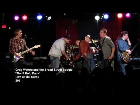 Don't Hold Back (Live) : Greg Waters and The Broad Street Boogie