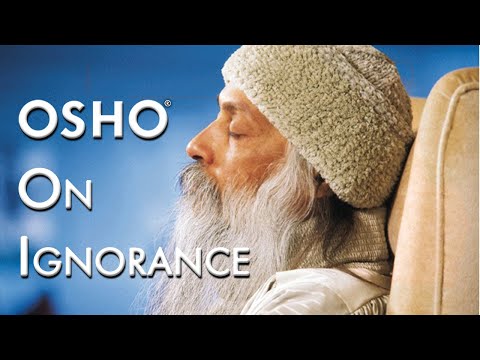 OSHO: On Ignorance