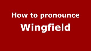 How to pronounce Wingfield