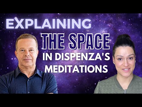 The SPACE in Dispenza's meditations