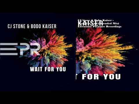 CJ Stone & Bobo Kaiser - Wait For You (Extended Mix)