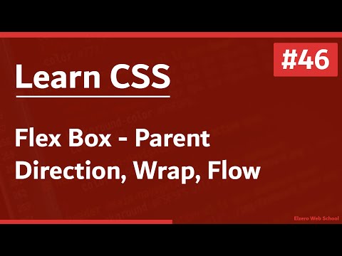 Learn CSS In Arabic 2021 - #46 - Flex Box Parent - Direction, Wrap, Flow