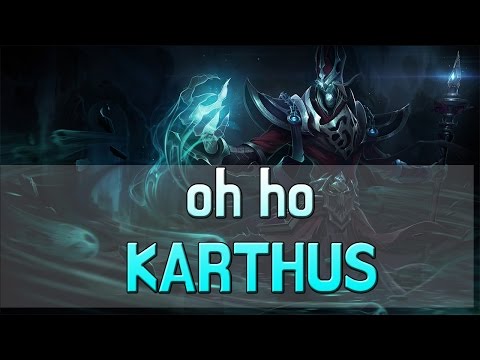 oh ho Karthus