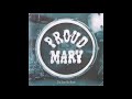 Proud Mary - The Same Old Blues