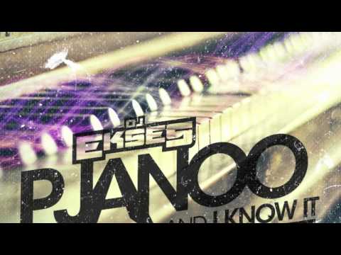 Pjanoo & I Know It (Ekses The Piano Man Banger)