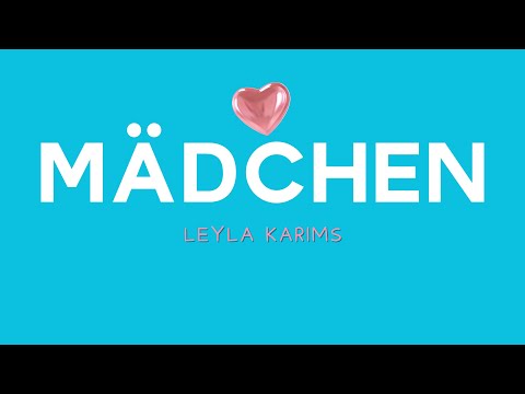 Leyla Karims - MÄDCHEN (Official Video)