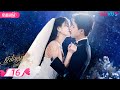 ENGSUB FULL 反击罗曼史 Love Strikes Back EP16 霸总恋上千金 郭迦南杨雪儿踏上追爱