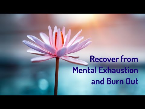 Recover from Mental Exhaustion and Burn Out (Reiki/Energy Healing/Frequency Healing Music)