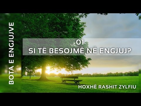 01 - Si të besojmë në engjuj? - Hoxhë Rashit Zylfiu