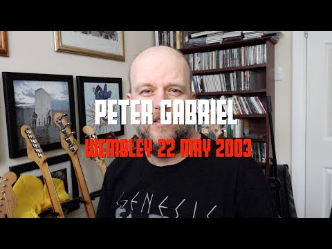 RE-GIG 21 Peter Gabriel Wembley Growing Up Tour - 22 May 2003