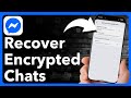 How To Recover End To End Encrypted Chats In Messenger
