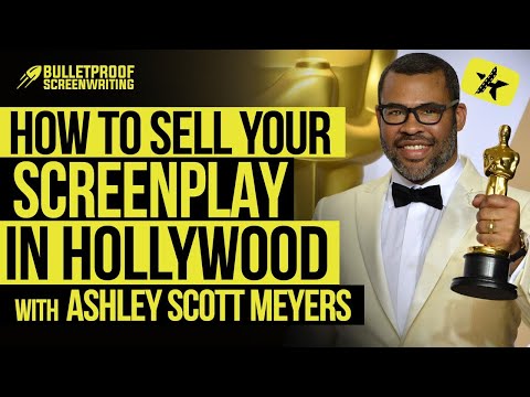 How to Sell Your Screenplay in Hollywood with Ashley Scott Meyers