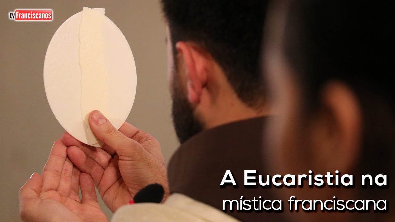 Corpus Christi – A Eucaristia na mística franciscana
