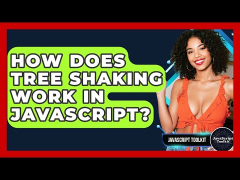 How Does Tree Shaking Work In Javascript Javascript Toolkit