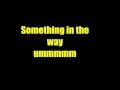 Nirvana Something In The Way Lyrics