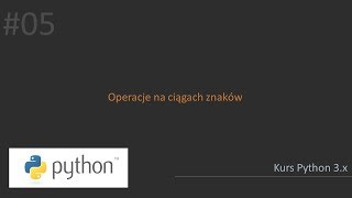 05 - Kurs Python - Operacje na ciągach znaków