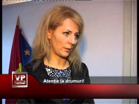 Atenție la drumuri!