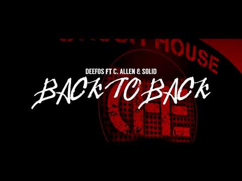 Deefos- back to back ( Feat C.Allen & Solid) official music video