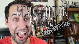 Moon Misconceptions