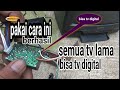 Untuk Semua Tv Lama Bisa Tv Digital Gak Harus Beli Baru
