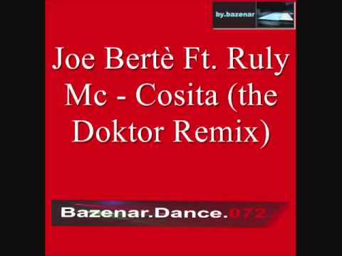 Joe Bertè Ft. Ruly Mc - Cosita (the Doktor Remix)