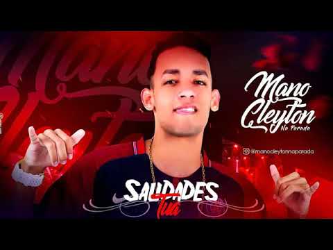 MANO CLEYTON - SAUDADES TUA - MUSICA NOVA 2019