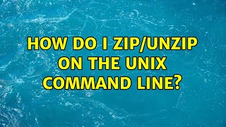 Unix & Linux: How do I zip/unzip on the unix command line? (9 Solutions!!)