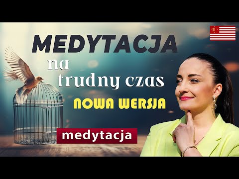 Medytacja na trudny czas. Odnajdź wewnętrzną siłę.