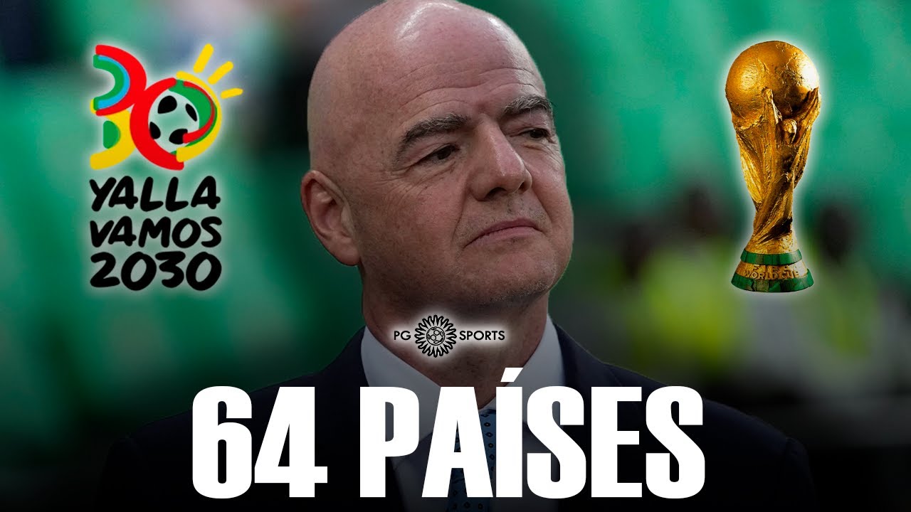 COPA de 2030 pode contar com 64 SELEÇÕES