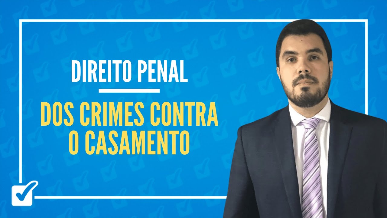13.01. Dos Crimes contra o Casamento (arts. 235 a 239 do CP) (Direito Penal) - Prof. Levy Moscovits