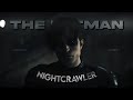 [4k] The Batman「Edit」- (Nightcrawler)