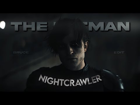 [4k] The Batman「Edit」- (Nightcrawler)