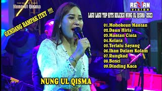 Download lagu Album Terbaik Nonstop Nung Ul Qisma Lagu Curan 202... mp3