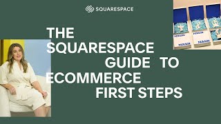 The Squarespace Guide to Ecommerce First Steps