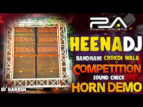 Heena Dj Bandhani Chokdi Wala Sound Check Competition demo New pa brand demo horn dialogue mix Dj HS