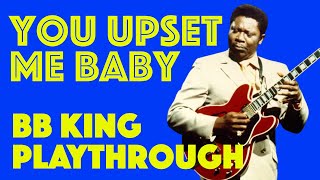 You Upset Me Baby | BB King Guitar Lesson | Playthrough