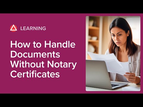 How to Handle Documents Without Notary Certificates